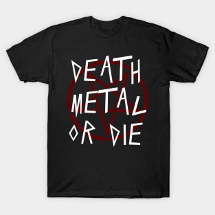 DEATH METAL - DEATH METAL OR DIE T-Shirt